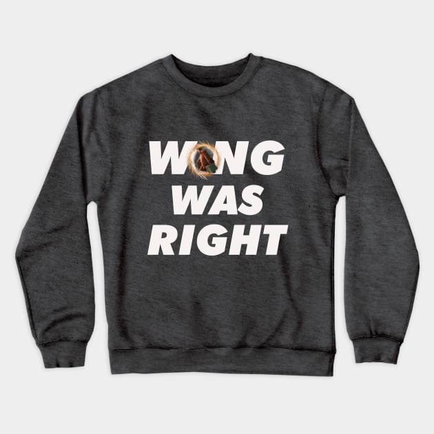 He Was Right (LIMITED EDITION) Crewneck Sweatshirt by ForAllNerds